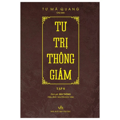 Tư Trị Thông Giám tập 6 - Tư Mã Quang - NXB Văn Học