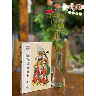 (Bìa cứng) XUÂN THU SỬ THI BẮC KỲ - Pierre Foulon - Phan Tín Dụng dịch – Maihabooks