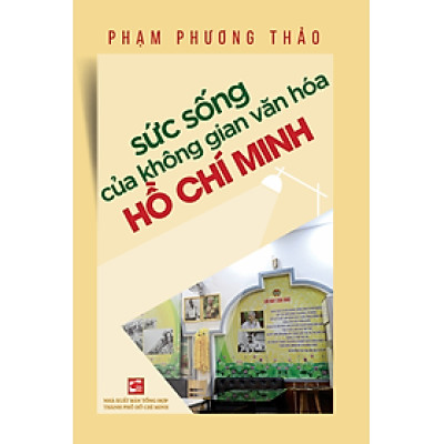 Sức sống của không gian văn hóa Hồ Chí Minh