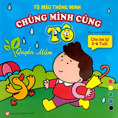 Combo Bộ 4  Cuốn Tô Màu Thông Minh - Chúng Mình Cùng Tô: Quyển Hạt + Quyển Mầm + Quyền Hoa +  Quyển Lá (Cho Bé Từ 2- 6 Tuổi)
