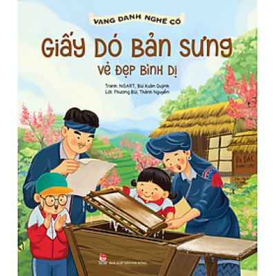 Vang Danh Nghề Cổ: Giấy Dó Bản Sưng - Vẻ Đẹp Bình Dị