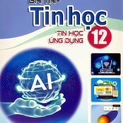 Bài Tập Tin Học 12 - Tin Học Ứng Dụng (Cánh Diều) (Chuẩn)