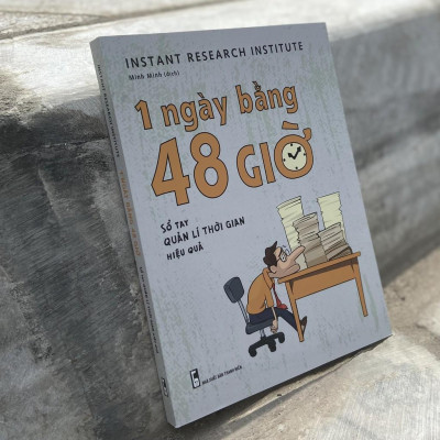 Sách 1 Ngày Bằng 48 Giờ Sổ tay Quản Lí Thời Gian Hiệu Quả - Minh Long
