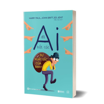 Sách - Ai Đã Bắt Cóc Sự Xuất Sắc Của Bạn - MCBooks