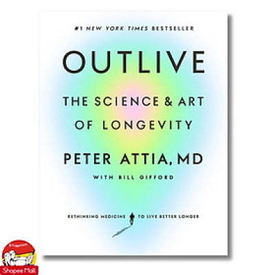 Sách - Outlive: The Science and Art of Longevity by Peter Attia - Sách tiếng anh, bìa cứng