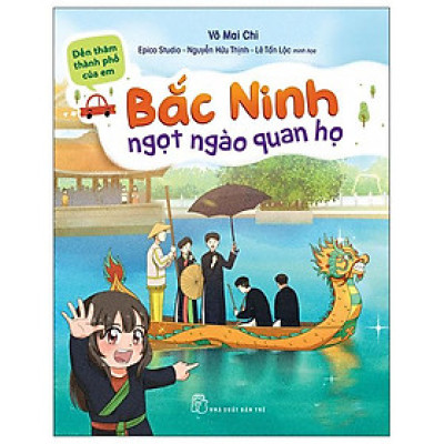 Đến Thăm Thành Phố Của Em - Bắc Ninh - Ngọt Ngào Quan Họ