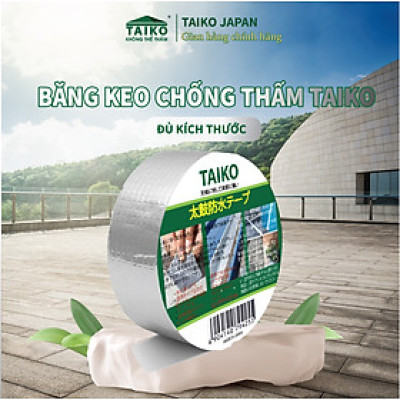 (Dài 10m, Rộng 15cm) Băng Keo, Keo Dán Chống Thấm, Chống Dột Taiko Nhật Bản Băng Keo Chống Thấm Dột,Vá Chám Vết Nứt Trần Sàn Nhà Taikomi Japan Băng keo chống thấm TAIKO Nhật Bản chắc chắn, chống thấm dột, dán tường, dán mái tôn, máng xối, lô gia