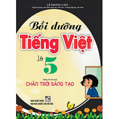 Bồi Dưỡng Tiếng Việt Lớp 5 (Dùng Cho Bộ Sách Chân Trời Sáng Tạo) - HA
