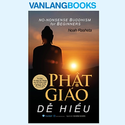 Phật Giáo Dễ Hiểu - Vanlangbooks