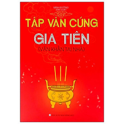 Tập Văn Cúng Gia Tiên - Văn Khấn Tại Nhà (Tái bản 2023)