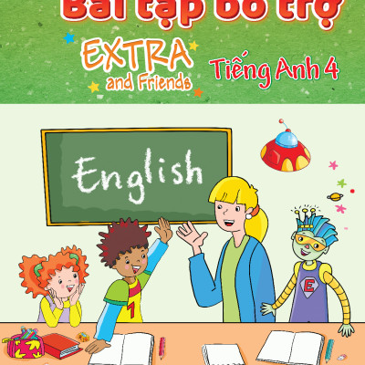 Bài tập Bổ trợ Tiếng Anh 4 Extra and Friends