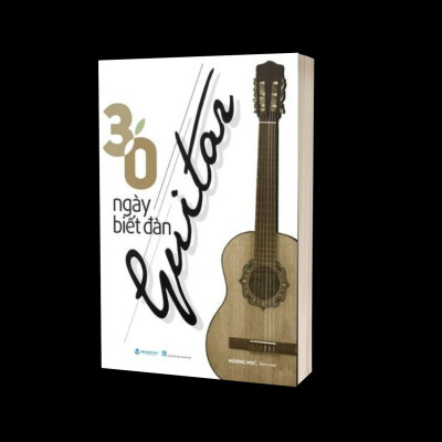 30 Ngày Biết Đàn Guita (Tái Bản)