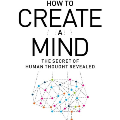 How To Create A Mind