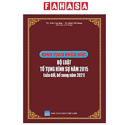 Sách - Bình Luận Khoa Học - Bộ Luật Tố Tụng Hình Sự Năm 2015 (Sửa Đổi, Bỗ Sung Năm 2021)