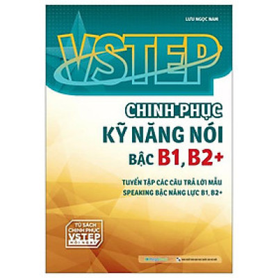 VSTEP - Chinh Phục Kỹ Năng Nói Bậc B1, B2+