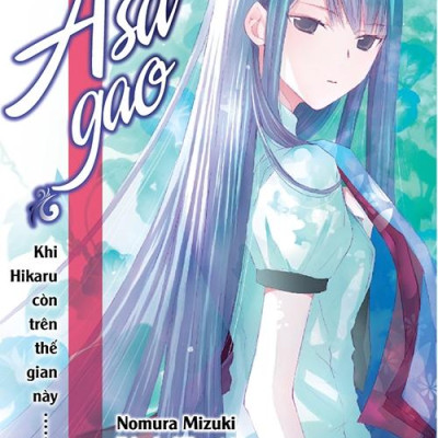 Bộ Khi Hikaru Còn Trên Thế Gian Này……Suetsumuhana Và Asagao (Bộ Tập 5 &6)