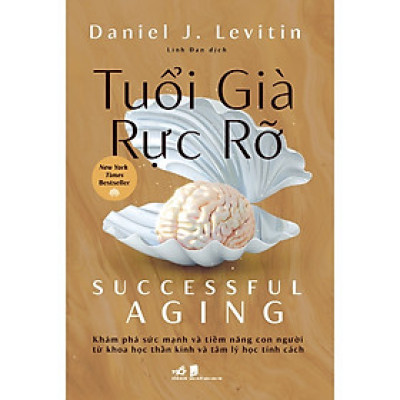 Sách Tâm Lý Hay: Tuổi Già Rực Rỡ