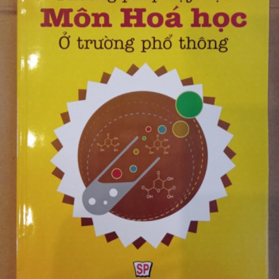 Sách - Phương pháp dạy học Môn Hoá học ở trường phổ thông