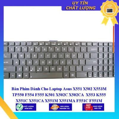 Bàn Phím dùng cho Laptop Asus X551 X502 X553M TP550 F554 F555 K501 X502C X502CA X553 K555 X551C X551CA X551M X551 MA F55 - Hàng Nhập Khẩu New Seal