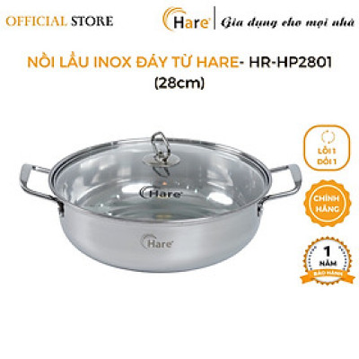 Nồi lẩu inox đáy từ HR - HP2801 (28cm) - Thương hiệu Hare -  lỗi 1 đổi 1