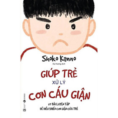 Sách - Giúp Trẻ Xử Lý Cơn Cáu Giận