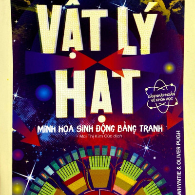 Dẫn Nhập Ngắn Về Khoa Học - Vật Lý Hạt - Minh Họa Sinh Động Bằng Tranh