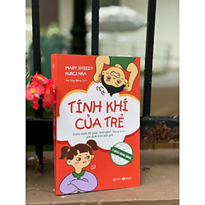 TÍNH KHÍ CỦA TRẺ – Mary Sheedy Kurcinka – Mẹ Ong Bông dịch – Thái Hà – NXB Lao Động