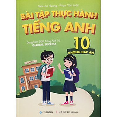 Bài Tập Thực Hành Tiếng Anh 10 (Global Success) - Không Đáp Án
