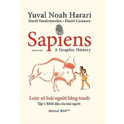Sapiens Lược Sử Loài Người Bằng Tranh Tập 1: Khởi Đầu Của Loài Người - Bản Quyền