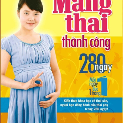 Mang Thai Thành Công - 280 Ngày Mỗi Ngày Đọc 1 Trang