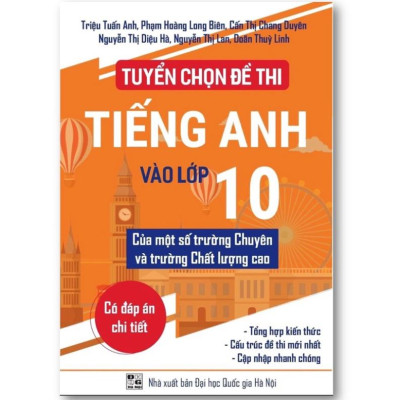 Sách Tuyển chọn đề thi vào 10 môn Tiếng Anh Có đáp án chi tiết