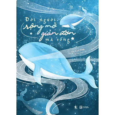 Đời Người Rộng Mở, Giản Đơn Mà Sống - Bản Quyền