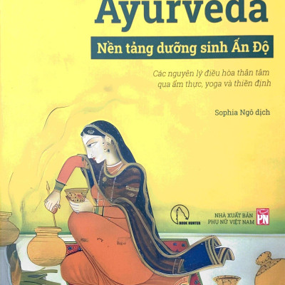 Ayurveda - Nền Tảng Dưỡng Sinh Ấn Độ