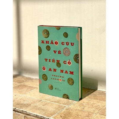 Khảo Cứu Về Tiền Cổ Ở An Nam