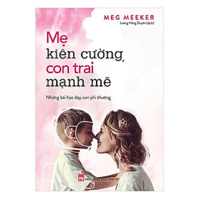 Sách: Mẹ Kiên Cường, Con Trai Mạnh Mẽ