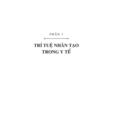 Sách - Ứng Dụng AI Trong Y Tế - Học Máy, Học Sâu Và Tương Lai Y Học