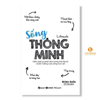 Sống thông minh - Kiểm soát sự phân tâm trong thời đại số và tận hưởng cuộc sống trọn vẹn  - Bản Quyền