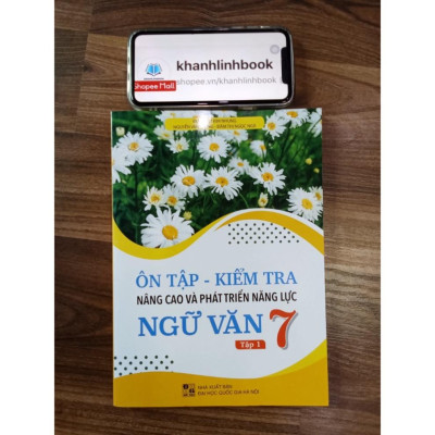 Sách - ôn tập kiểm tra nâng cao và phát triển năng lực ngữ văn 7 - tập 1