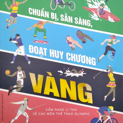 Chuẩn Bị, Sẵn Sàng, Đoạt Huy Chương Vàng - Cẩm Nang Lí Thú Về Các Môn Thể Thao Olympic