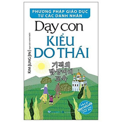 Phương Pháp Giáo Dục Từ Các Danh Nhân - Dạy Con Kiểu Do Thái