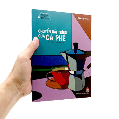 Ẩm Thực Chinh Phục Thế Giới – Chuyến Hải Trình Của Cà Phê