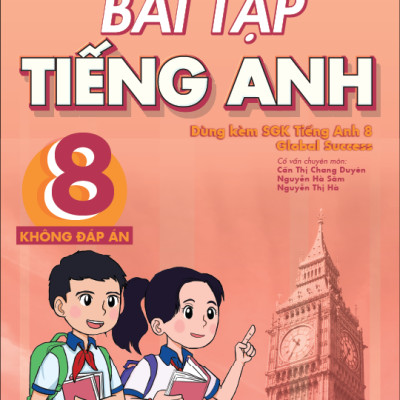 Sách - Bài Tập Tiếng Anh 8 (Không Đáp Án) (Dùng Kèm SGK Tiếng Anh 8 Global Success)