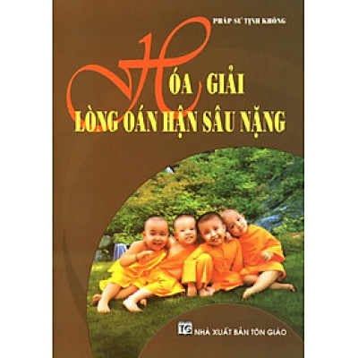 Hóa Giải Lòng Oán Hận Sâu Nặng