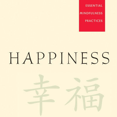 Happiness - Essential Mindfulness Practices