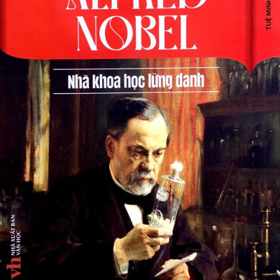 Kể Chuyện Thiên Tài Nổi Tiếng - Alfred Nobel - Nhà Khoa Học Lừng Danh