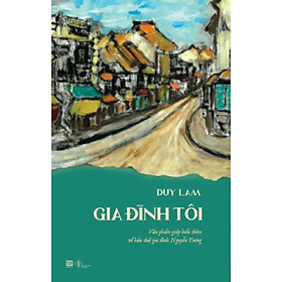 Gia Đình Tôi - Văn Phẩm Giúp Hiểu Thêm Về Hậu Duệ Gia Đình Nguyễn Tường