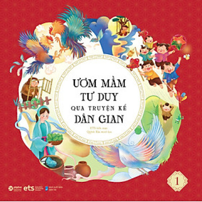 Sách - Ươm Mầm Tư Duy Qua Truyện Kể Dân Gian Tập 1