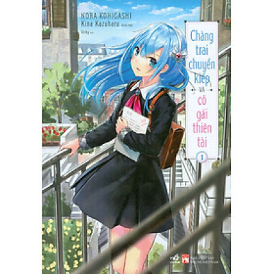 Chàng Trai Chuyển Kiếp Và Cô Gái Thiên Tài - Tập 1