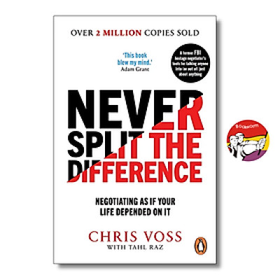 Sách - Never Split the Difference: Negotiating as if Your Life Depended on It by Chris Voss - Business/ Nonfiction
