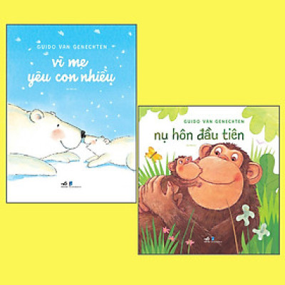 Combo Guido Van Genechten "Vì Mẹ Yêu Con Nhiều" + "Nụ Hôn Đầu Tiên"